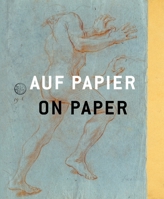 Auf Papier/On Paper: Von Raffael Bis Beuys, Von Rembrandt Bis Trockel. die Schonsten Zeichnungen Aus Dem Museum Kunst Palast./From Raphael To Beuys, From Rembrandt To Trockel. The Finest Drawings From 3866782438 Book Cover