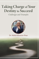 Taking Charge of Your Destiny to Succeed: Challenges and Triumphs B0GFY1JKJW Book Cover
