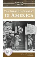 The Impact of Slavery in America 1532119259 Book Cover