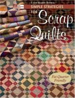 Simple Strategies for Scrap Quilts 1564776859 Book Cover