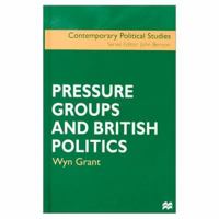 Pressure Groups And British Politics 0312226489 Book Cover