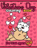 Valentine's Day Coloring Book For Kids Ages 4-8: Cute Animals Colouring Pages for Children, Boys, Girls, - Love Filled Images with Pets, Sea Creatures B08VRCWXNL Book Cover