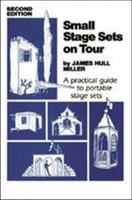 Small Stage Sets on Tour: A Practical Guide to Portable Stage Sets 0916260461 Book Cover