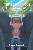 "Try Looking Out the Window!": The Trials and Tribulations of Traveling with Children B0FQPL11B1 Book Cover