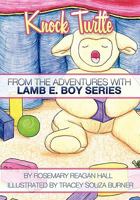 Knock Turtle: From The Adventures With Lamb E. Boy Series 1439227977 Book Cover