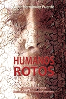 Humanos Rotos: “Una propuesta para restaurar el entramado Humano” 9878674274 Book Cover