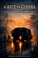 A Arte de Guerra: Aplicada à Serviços de LImpeza Urbana (Portuguese Edition) B0GR45TRZ1 Book Cover