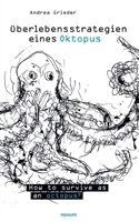 Überlebensstrategien eines Oktopus: How to survive as an octopus? 3991072750 Book Cover