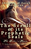 The Scroll & Its Prophetic Seals: The Father's Realm B0FJRFK6FK Book Cover