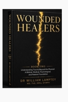 WOUNDED HEALERS: The Wounded Human System — The Psychology and Physiology of Trauma B0HBK8GGC7 Book Cover
