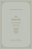 The Psalms: A Christ-Centered Commentary (Volume 1, Introduction: Christ and the Psalms) 1433574411 Book Cover