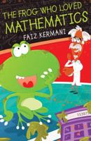 The Frog who Loved Mathematics 1784624098 Book Cover