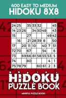 Hidoku Puzzle Book 13: 400 Easy to Medium Hidoku 8x8 1717308376 Book Cover