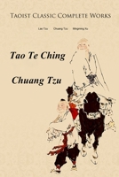 Taoist Classic Complete Works: Tao Te Ching, Chuang Tzu 1701077493 Book Cover