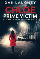 Chloe - Prime Victim (Carl Sant Murder Mysteries) 4824175011 Book Cover
