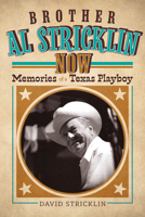 Brother Al Stricken Now: Memories of a Texas Playboy 0875659772 Book Cover