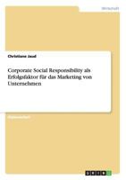 Corporate Social Responsibility als Erfolgsfaktor f�r das Marketing von Unternehmen 364048987X Book Cover