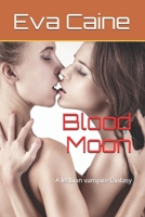 Blood Moon: A lesbian vampire fantasy B0876Z2QKG Book Cover