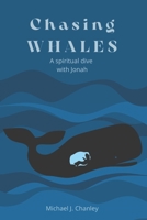 Chasing WHALES: a spiritual dive with Jonah B0B9QTKSM1 Book Cover