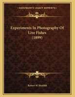 Experiments In Photography Of Live Fishes 1120194474 Book Cover