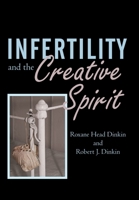 Infertility and the Creative Spirit 0595517315 Book Cover