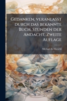 Gedanken, Veranlasst Durch Das Bekannte Buch, Stunden Der Andacht ...... 1273494539 Book Cover