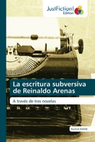 La escritura subversiva de Reinaldo Arenas 6203576980 Book Cover