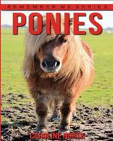 Ponies: Amazing Photos & Fun Facts Book about Ponies for Kids 153036406X Book Cover