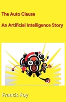 The Auto Clause - An Artificial Intelligence Story B0G4M2S2KL Book Cover