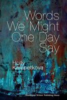 Words We Might One Day Say 0931846951 Book Cover
