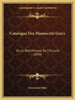 Catalogue Des Manuscrits Grecs De La Bibliothèque De L'escurial 1161031391 Book Cover