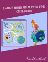 Large Book of Mazes for Children: First Grade Maze Books,Mini Maze Book for 3-5 B0939ZG5BV Book Cover