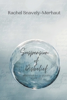 Suspension of Disbelief: Musings of a Queer Adoptee B08Y98MHKJ Book Cover