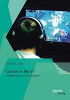 Games vs. Story? Erzahlstrategien in Computerspielen 3954256401 Book Cover
