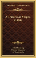 A Travers Les Vosges! (1888) 1149090359 Book Cover
