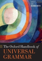 The Oxford Handbook of Universal Grammar (Oxford Handbooks) 0198826176 Book Cover