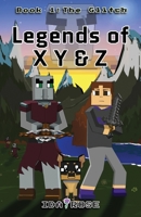 Legends of X Y & Z 0578888513 Book Cover