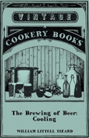 The Brewing of Beer: Cooling 1446533999 Book Cover