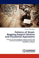 Patterns of Street-Begging, Support Services and Vocational Aspirations 3847327704 Book Cover