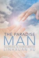 The Paradise Man: According to Thomas Merton 1524549738 Book Cover
