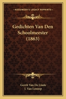 Gedichten Van Den Schoolmeester (1863) 1167548639 Book Cover