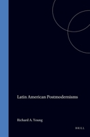 Latin American Postmodernisms 9042002506 Book Cover