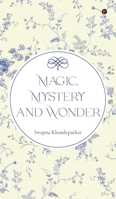Magic, Mystery and Wonder B0DQLHB8W9 Book Cover
