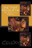 Eye That Follows Me: The Stone City Stalkers 1717054447 Book Cover