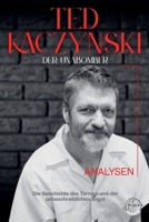 Der Unabomber - Die Geschichte des Theodore John Kaczynski. Die Geschichte des Terrors und der unbeschreiblichen Angst, Lebens und Verbrechen eines Serienmörders (German Edition) B0GS7DH43C Book Cover
