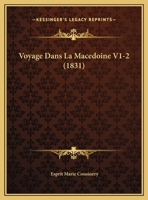 Voyage Dans La Macedoine V1-2 (1831) 1160758573 Book Cover