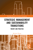 Strategic Management and Sustainability Transitions: Theory and Practice 1032360216 Book Cover