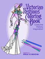 Victorian Fashions Coloring Book: Costume History Inspiration (Fashion Inspiration) 0984356010 Book Cover