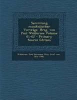 Sammlung Musikalischer Vortr�ge. Hrsg. Von Paul Waldersee Volume 61-62 0274764725 Book Cover