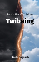 Twibeing: Part 1: The 100th Failure B0DVLP32NB Book Cover